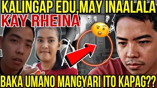 🔴KALINGAP EDU,MAY INAALALA KAY RHEINA,BAKA UMANO MANGYARI ITO KAPAG?? 😱😱