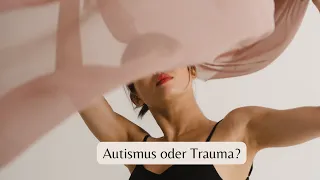 Autismus oder Trauma?