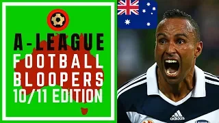 HYUNDAI A-LEAGUE FOOTBALL BLOOPERS 2010/11