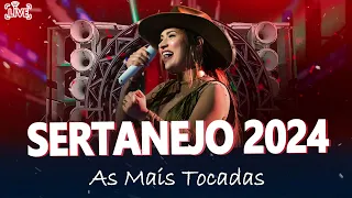 MELHORES MÚSICAS DO SERTANEJO 2024 🎼 TOP SERTANEJO 2024 | AS MAIS TOCADAS 2024