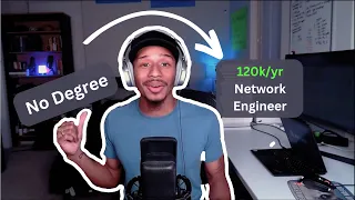 How I became a Network Engineer with No Degree | 120k job offer