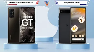 Realme GT Master Edition 5G Vs Google Pixel 6A 5G