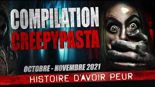 Creepypasta Compilation Creepypasta FR - Histoire d'horreur (Octobre - Novembre 2021)