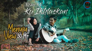 Reza RE - Ku Ikhlaskan (Ku Relakan Engkau Pergi Walau  Sesak Dada Ini)(Official MV)