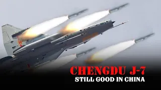 Why Chengdu J-7 Copied from the Mig-21 still Valid for China?