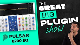 Pulsar 8200 EQ | The Great Big Plugin Show Live