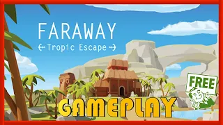 FARAWAY TROPIC ESCAPE - ANDROID / IOS - GAMEPLAY / REVIEW - FREE MOBILE GAME