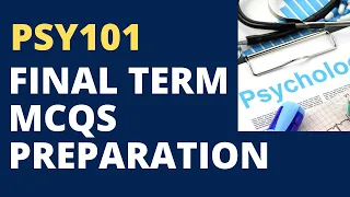 PSY101 FINAL TERM PREPARATION SOLVED MCQS