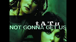 t.A.T.u. - Not Gonna Get Us (Demo Remix/Mashup)