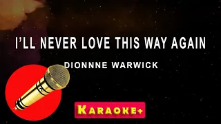 Ill Never Love This Way Again - Dionne Warwick (karaoke version)