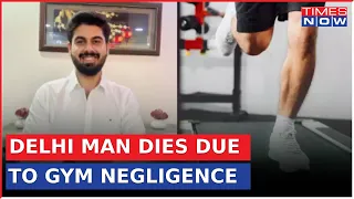 Breaking News| Delhi Man Dies By Electrocution In Gym, Criminal Negligence Comes To The Fore