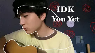 IDK You Yet cover || Joyxn