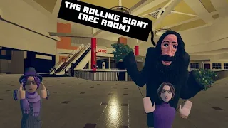 THE ROLLING GIANT (recroom)