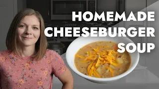 Cheeseburger Soup Recipe | Cozy Fall Comfort Food