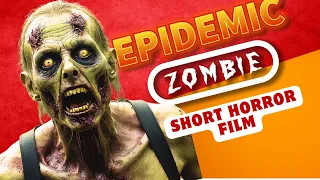 EPIDEMIC ''Zombie'' | Short Horror Film