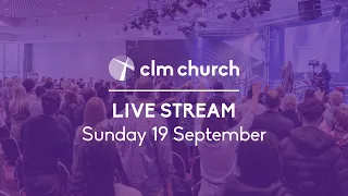 CLM Church Live Stream | Sunday 19 September 2021