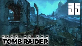 Rise of the Tomb Raider #35 - The Frozen City [PC No Commentary, русские субтитры]