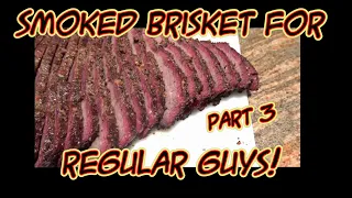 SDSBBQ - Smoking Brisket in 3 Easy Steps (parts) Start to Finish Part 3 of 3