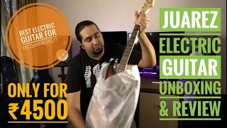 Juarez Electric Guitar Unboxing, Review & Soundtest |Best Electric Guitar For Beginners ??