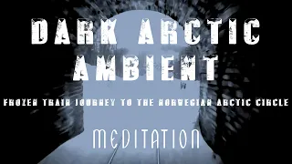 Dark Ambient Arctic Journey (174 Hz Theta Binaural Ambience Meditation)