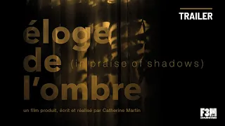 ÉLOGE DE L'OMBRE (IN PRAISE OF SHADOWS) by Catherine Martin | TRAILER