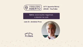 Consultório Aberto #24 | Sono: associações negativas e dormir no colo | Antônio Pires Pediatra