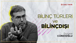 Bilinç Türleri ve Bilinçdışı