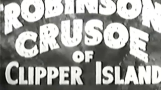 Robinson Crusoe of Clipper Island - Trailer #2