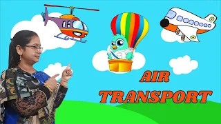 Air Transport | Air Transport for Kids | Modes of transport for kids| Part-2