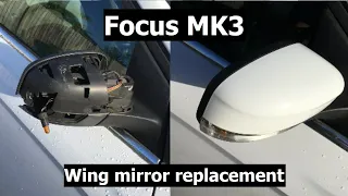 Focus MK3 wing mirror replacement