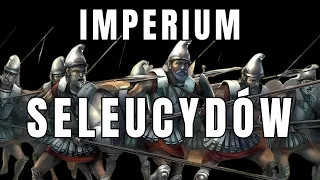 Państwo SELEUCYDÓW - wielkie i kruche imperium wschodu