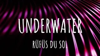 RÜFÜS DU SOL - Underwater (Lyrics)
