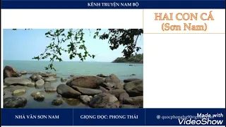 | Truyện ngắn: Hai con cá | Nhà văn Sơn Nam | Giọng đọc: Phong Thái |