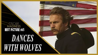 Dances With Wolves (1990) Review || Oscar Madness #63