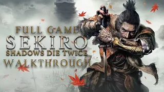 Sekiro: Shadows Die Twice PC FULL GAME Walkthrough (1080P 60FPS NO COMMENTARY)