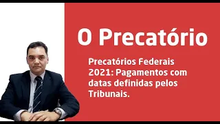 Precatórios Federais 2021: Pagamentos com datas definidas pelos Tribunais