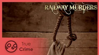 The Newcastle Train Murder - The Railway Murders 4/6 - True Crime