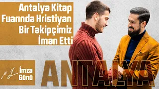 Antalya Kitap Fuarında Hristiyan Bir Takipçimiz İman Etti | Mehmet Yıldız