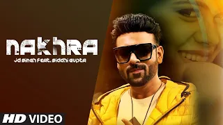 Nakhra (Full Song) Jd Singh | Kunaal Vermaa | Latest Punjabi Songs 2020