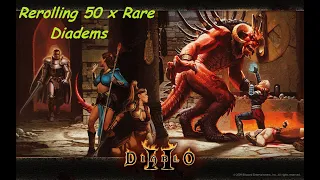 Diablo 2 - Rerolling 50x Rare Diadems