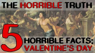 5 Horrible Facts: Valentine's Day from The Horrible Truth