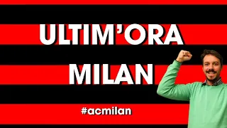 ULTIM'ORA MILAN: UFFICIALITÀ, SPIRAGLIO E SUPER NOTIZIA: SIIIII'!!! - Milan Hello - Andrea Longoni