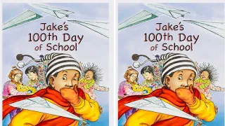 Jake’s 100th Day of School by Lester L. Laminack | Read Aloud for Kids