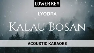 Lyodra - Kalau Bosan | Lower Key (Acoustic Karaoke)