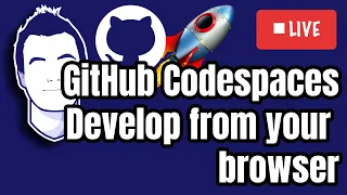 GitHub Codespaces: Developing from your browser, VS Code or anywhere!