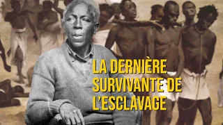 La dernière survivante de la traite des Noirs aux États-Unis