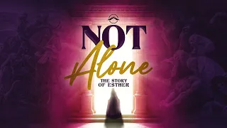 "Not Alone: The Story of Esther" | LIVE BROADCAST | Jacobs Tent