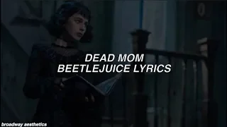 Dead Mom - Beetlejuice Lyrics