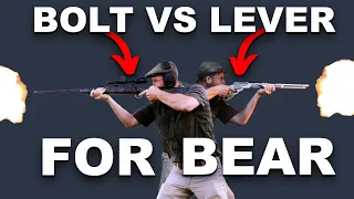 BOLT or LEVER Action For Hunting Bear?