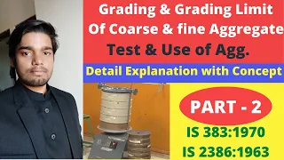 [PART-2] Grading of Aggregate & Limit for Coarse, Fine aggregate, Uses and Various Test on aggregate